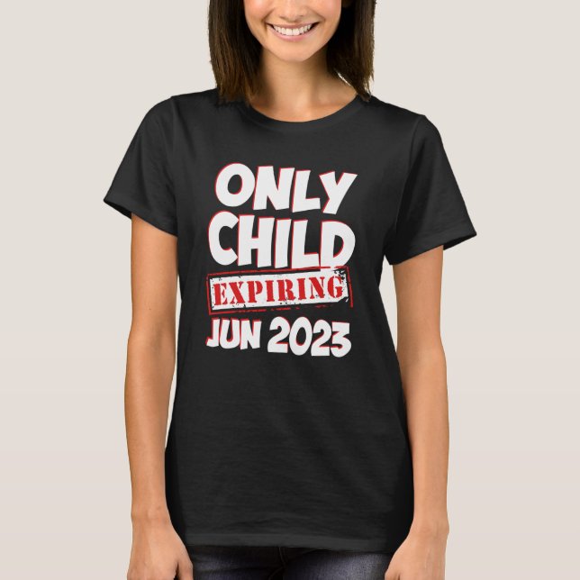 Only Child Expiring June 2023 Big Bro Sis Announce T-Shirt (Front)