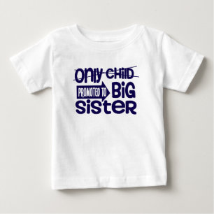 Only Child Promoted To Big Sister Announcement Baby T-Shirt