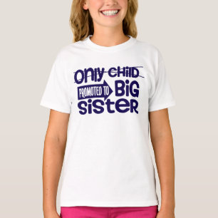 Only Child Promoted To Big Sister Announcement T-Shirt