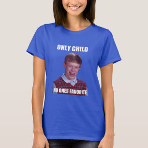 ONLY CHILD T-Shirt