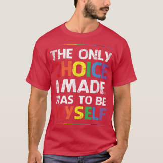 Only Choice Gay Pride LGBTQI Pride Month Equality  T-Shirt