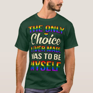 Only Choice I Made LGBTQ Lesbian Pride Month Suppo T-Shirt