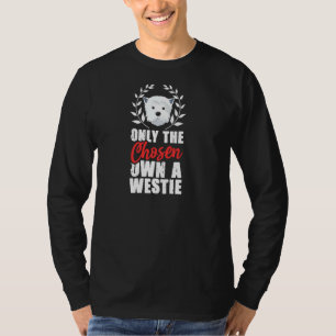 Only Chosen Own A Westie West Highland Terrier Own T-Shirt