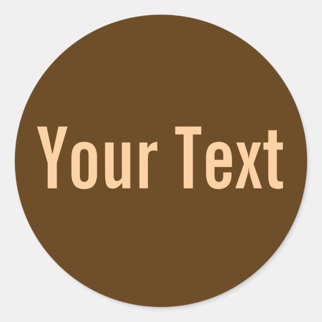 ONLY COLOR | dark brown + your text Classic Round Sticker (Front)