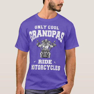 Only Cool Grandpas Ride Motorcycles Bike Cycle Bik T-Shirt
