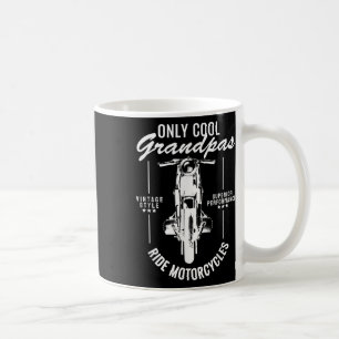 Only Cool Grandpas Ride Motorcycles Funny Biker Gr Coffee Mug