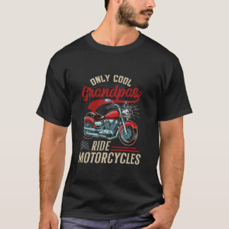 Only Cool Grandpas Ride Motorcycles Gifts For Fath T-Shirt