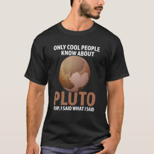 only cool people know about pluto Pluto Never Forg T-Shirt