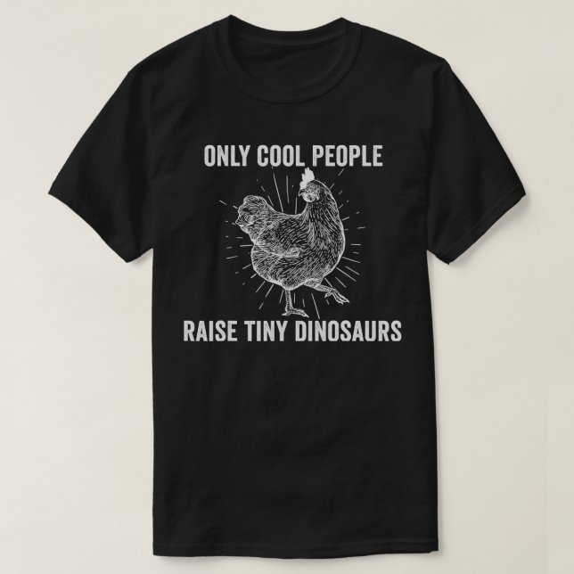 Only Cool People Raise Tiny Dinosaurs Rooster Funn T-Shirt (Design Front)