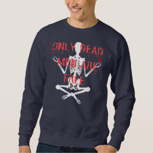 Only Dead Men Are Free Cool Skeleton And Roses Sweatshirt