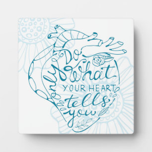 Only Do What Your Heart Tells You 2 Plaque