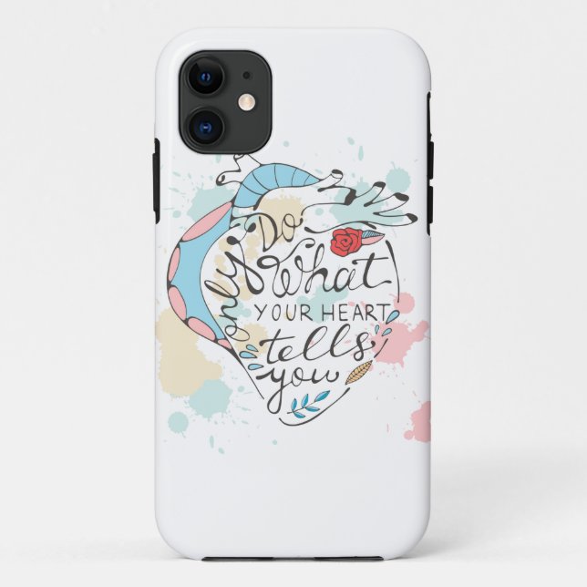 Only Do What Your Heart Tells You Case-Mate iPhone Case (Back)