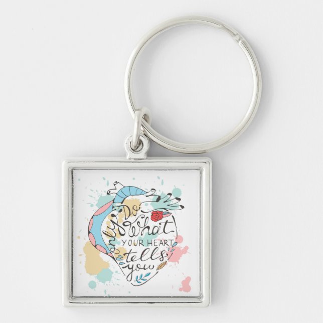 Only Do What Your Heart Tells You Key Ring (Front)