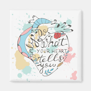 Only Do What Your Heart Tells You Magnet