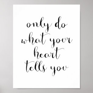 Only do what your heart tells you poster