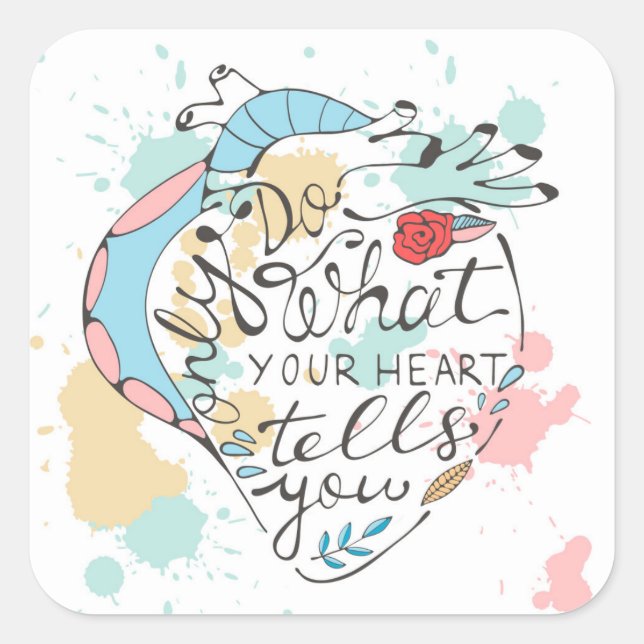 Only Do What Your Heart Tells You Square Sticker (Front)