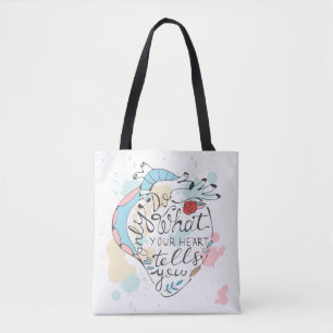 Only Do What Your Heart Tells You Tote Bag