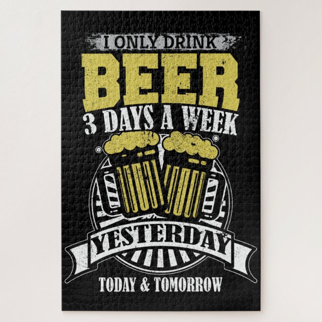 Only Drink Beer 3 Days A Week Jigsaw Puzzle (Vertical)