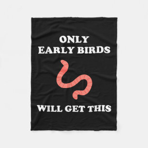 Only Early Birds Will Get This Funny Puns Motivati Fleece Blanket