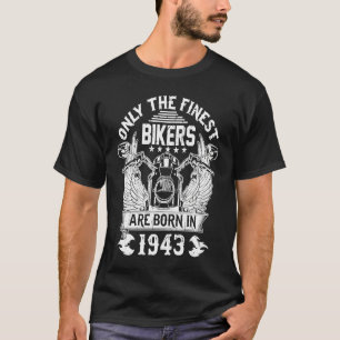 Only Finest Bikers Are Born In 1943 80th birthday  T-Shirt