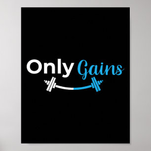 Only Gains Gym Lifting Workout Bodybuilding Funny  Poster