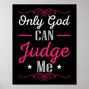 Only God Can Judge Me Jesus Faith Poster