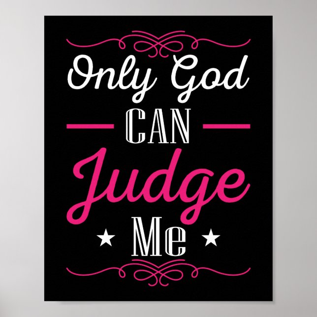 Only God Can Judge Me Jesus Faith Poster (Front)