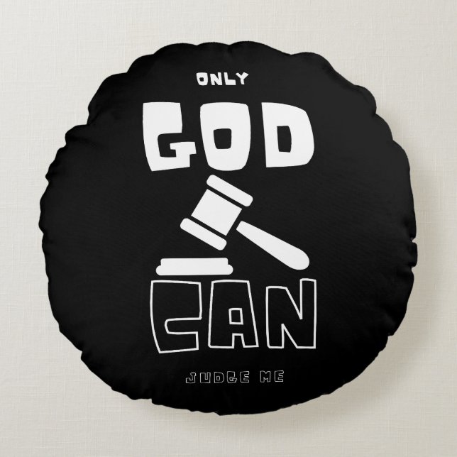 Only God Can Judge Me Round Cushion (Front)
