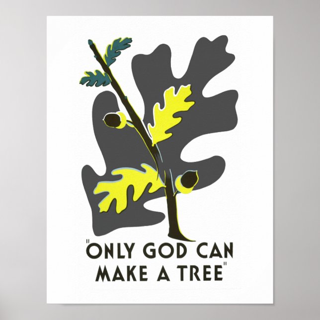 Only God Can Make A Tree Poster (Front)