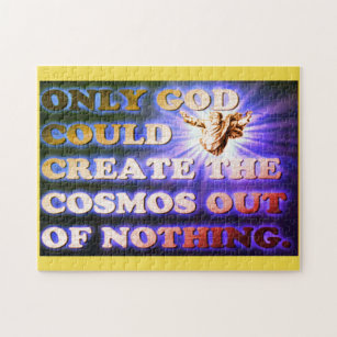 Only God Could Create The Cosmos Out Of Nothing Jigsaw Puzzle - 