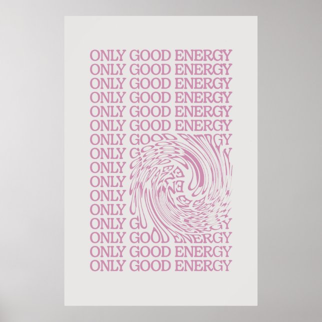 Only Good Energy Poster (Front)