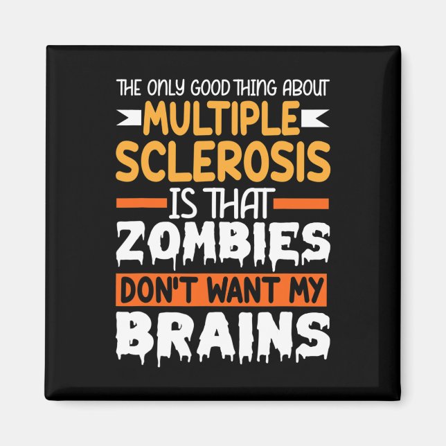 Only Good Thing About Multiple Sclerosis Awareness Magnet (Front)