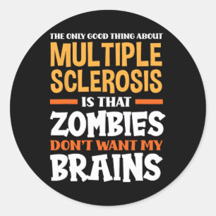 Only Good Thing About Multiple Sclerosis Fun Ms  Classic Round Sticker