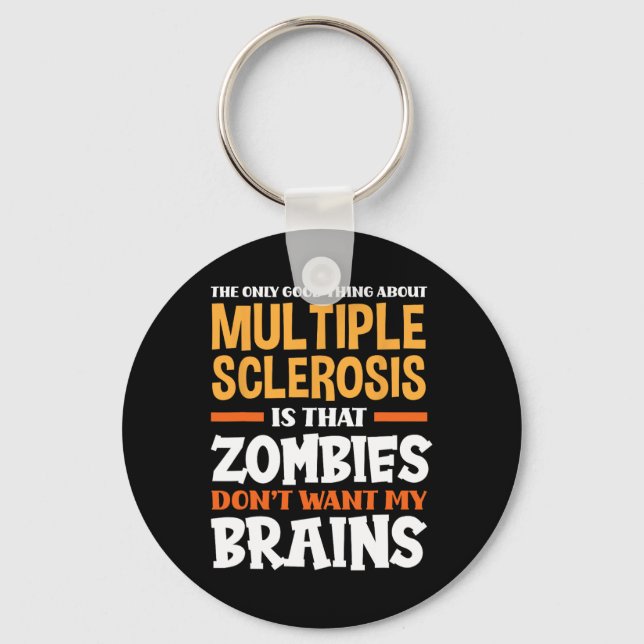 Only Good Thing About Multiple Sclerosis Fun Ms  Key Ring (Front)
