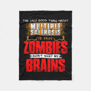 Only Good Thing About Multiple Sclerosis Zombies 1 Fleece Blanket