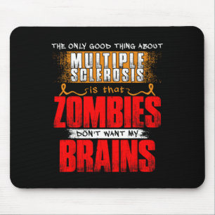 Only Good Thing About Multiple Sclerosis Zombies 1 Mouse Mat