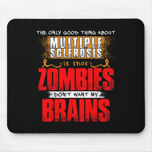 Only Good Thing About Multiple Sclerosis Zombies 1 Mouse Mat (Front)