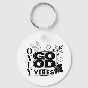 Only Good Vibes – Positive Motivational Typography Key Ring