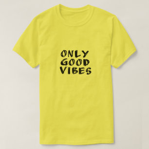 Only good vibes T-Shirt