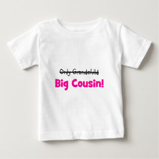 Only Grandchild -> BIG COUSIN! (pink) Baby T-Shirt