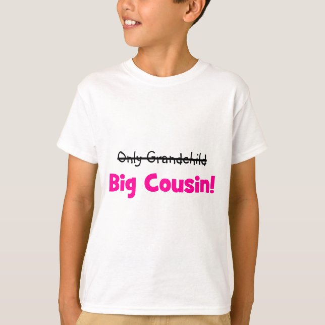Only Grandchild -> BIG COUSIN! (pink) T-Shirt (Front)
