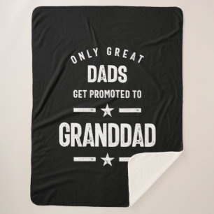 Only Great Dads Get Promoted To Granddad   Grandfa Sherpa Blanket