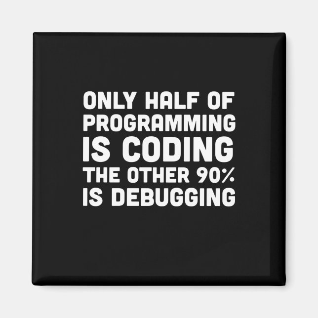 Only Half Of Programming Is Coding Magnet (Front)