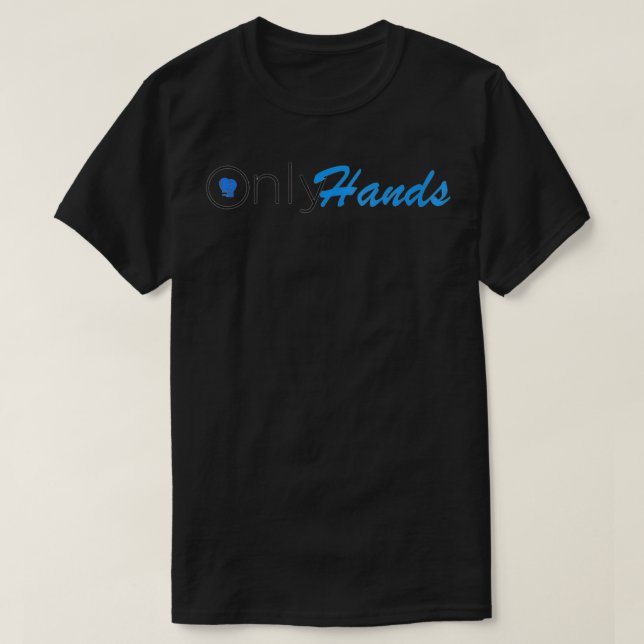 Only Hands  T-Shirt (Design Front)