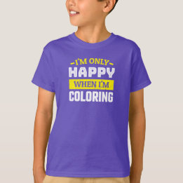 Only Happy When Colouring - Funny Colouring Fan T-Shirt