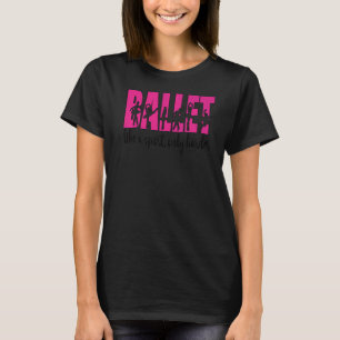 Only Harder Ballet Dancer Ballerina Ballet Dance T-Shirt