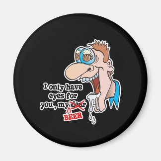only have eyes for beer funny drinking design magnet