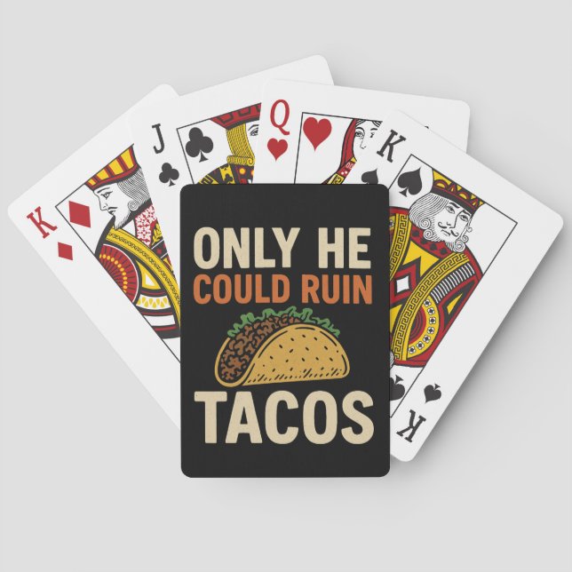Only He Could Ruin Tacos, TACO Trump Playing Cards (Back)