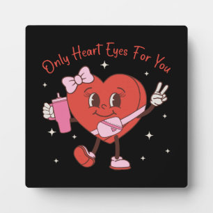 Only Heart Eyes For You Plaque