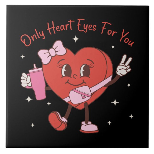 Only Heart Eyes For You Tile (Front)